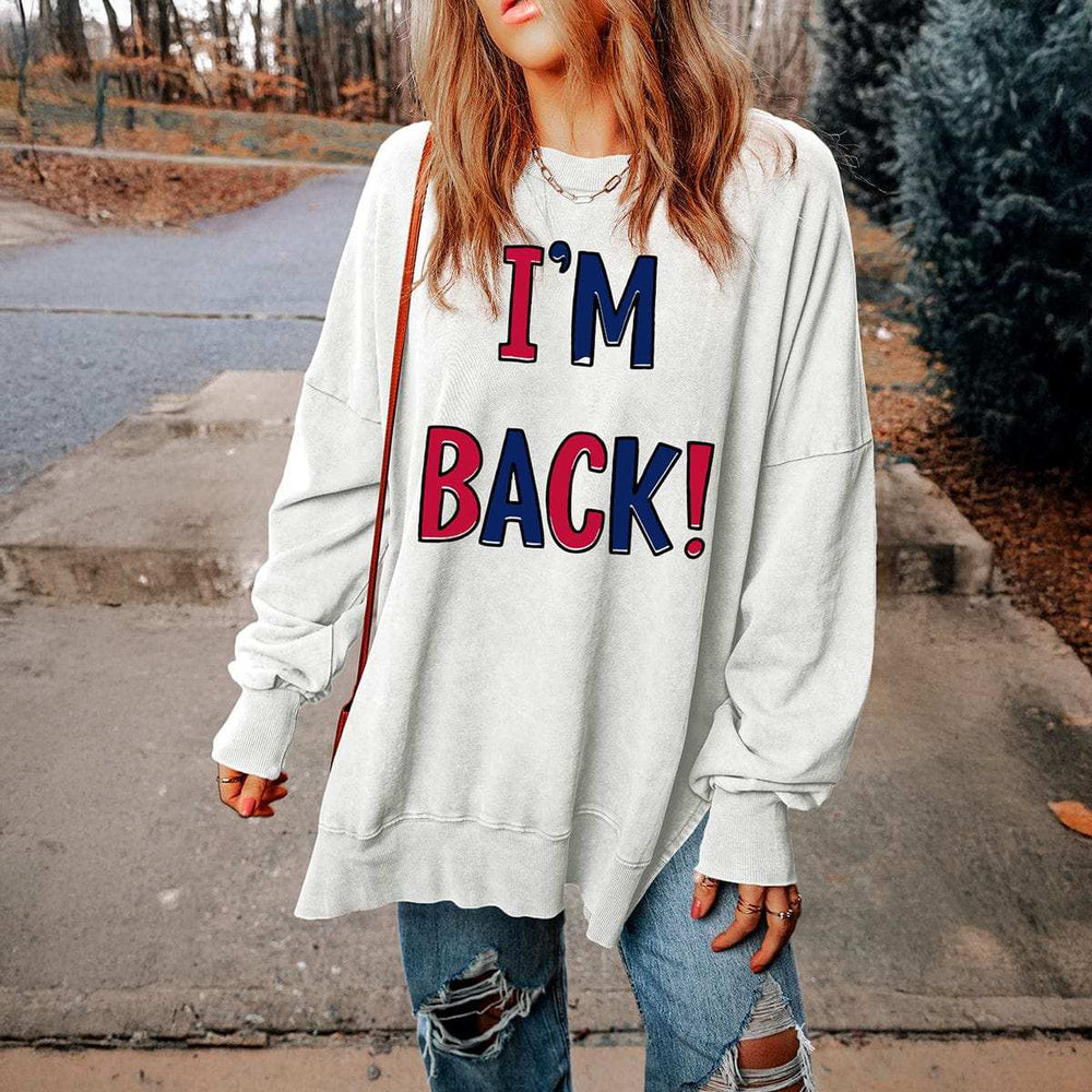 I'M BACK Slit Round Neck Long Sleeve Sweatshirt - Trendsi - Flyclothing LLC