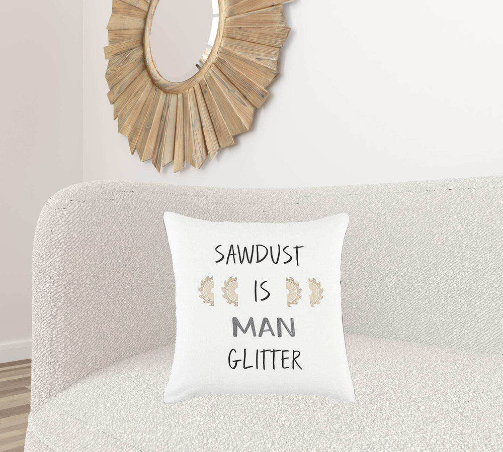 White Sawdust Is Man Glitter Throw Pillow - Homeroots - Flyclothing LLC