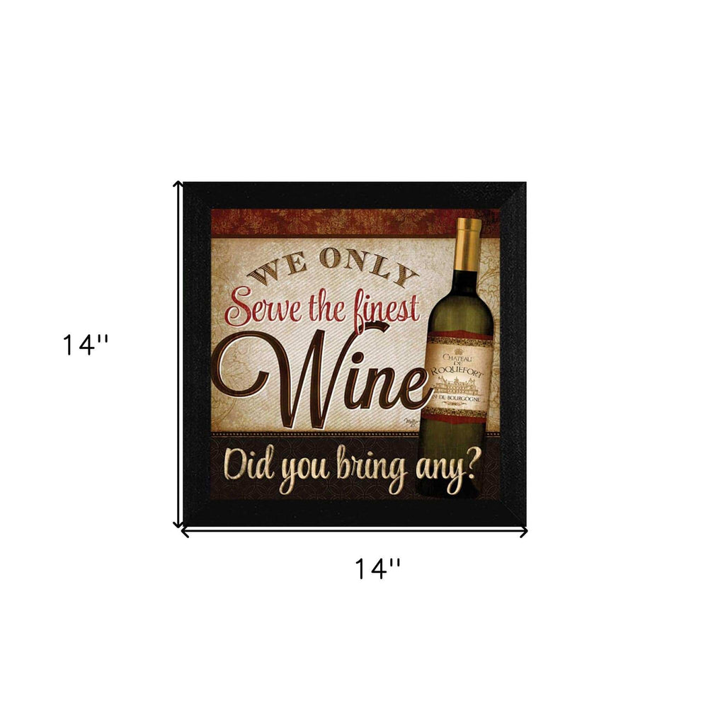We Only Serve the Finest Wine Black Framed Print Wall Art - Homeroots - Flyclothing LLC