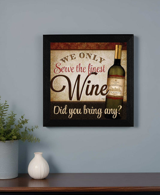 We Only Serve the Finest Wine Black Framed Print Wall Art - Homeroots - Flyclothing LLC