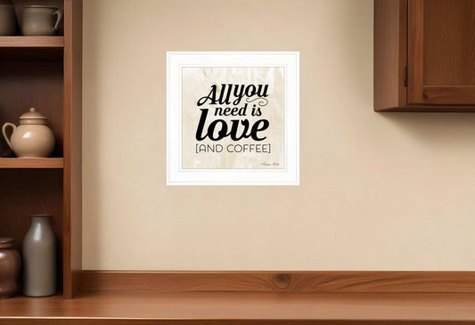 All You Need is Love and Coffee 1 White Framed Print Wall Art - Homeroots - Flyclothing LLC