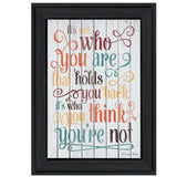 Who You Think You Are 1 Black Framed Print Wall Art - Homeroots - Flyclothing LLC