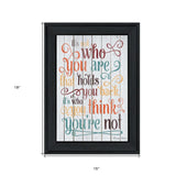 Who You Think You Are 1 Black Framed Print Wall Art - Homeroots - Flyclothing LLC