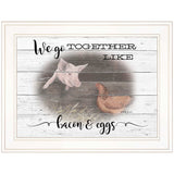 We Go Together Like Bacon and Eggs White Framed Print Wall Art - Homeroots - Flyclothing LLC