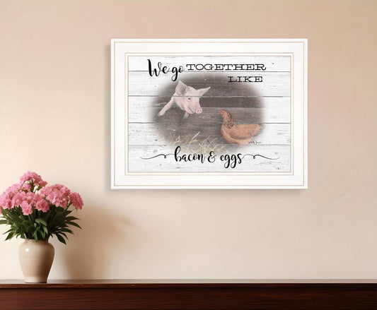We Go Together Like Bacon and Eggs White Framed Print Wall Art - Homeroots - Flyclothing LLC