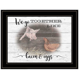 We Go Together Like Bacon and Eggs Black Framed Print Wall Art - Homeroots - Flyclothing LLC
