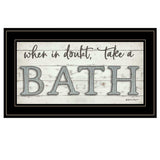 When in Doubt Take a Bath 3 Black Framed Print Bathroom Wall Art - Homeroots - Flyclothing LLC