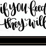 If You Feed Them 2 Black Framed Print Wall Art - Homeroots - Flyclothing LLC