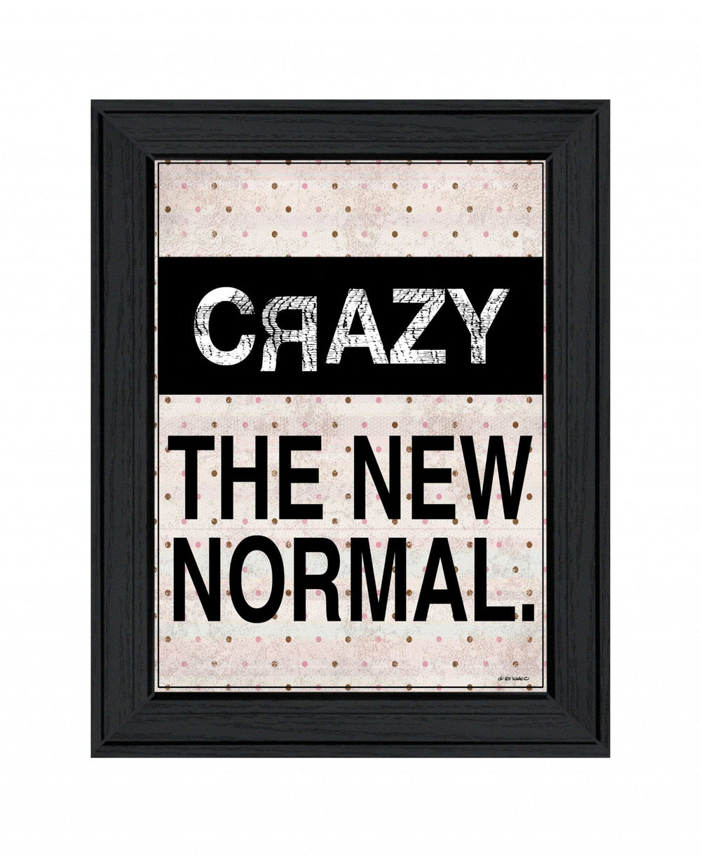 Crazy The New Normal 1 Black Framed Print Wall Art - Homeroots - Flyclothing LLC