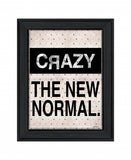 Crazy The New Normal 1 Black Framed Print Wall Art - Homeroots - Flyclothing LLC