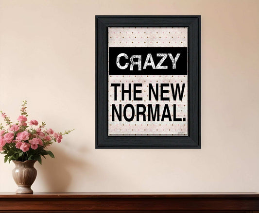 Crazy The New Normal 1 Black Framed Print Wall Art - Homeroots - Flyclothing LLC