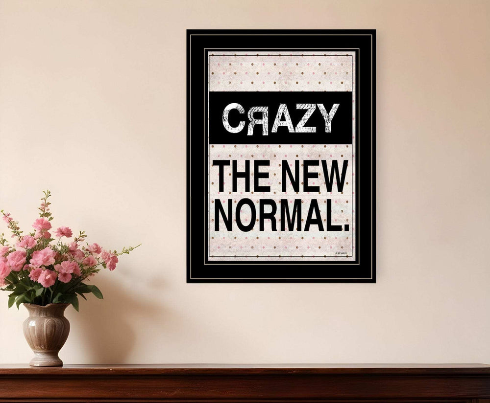 Crazy The New Normal 2 Black Framed Print Wall Art - Homeroots - Flyclothing LLC