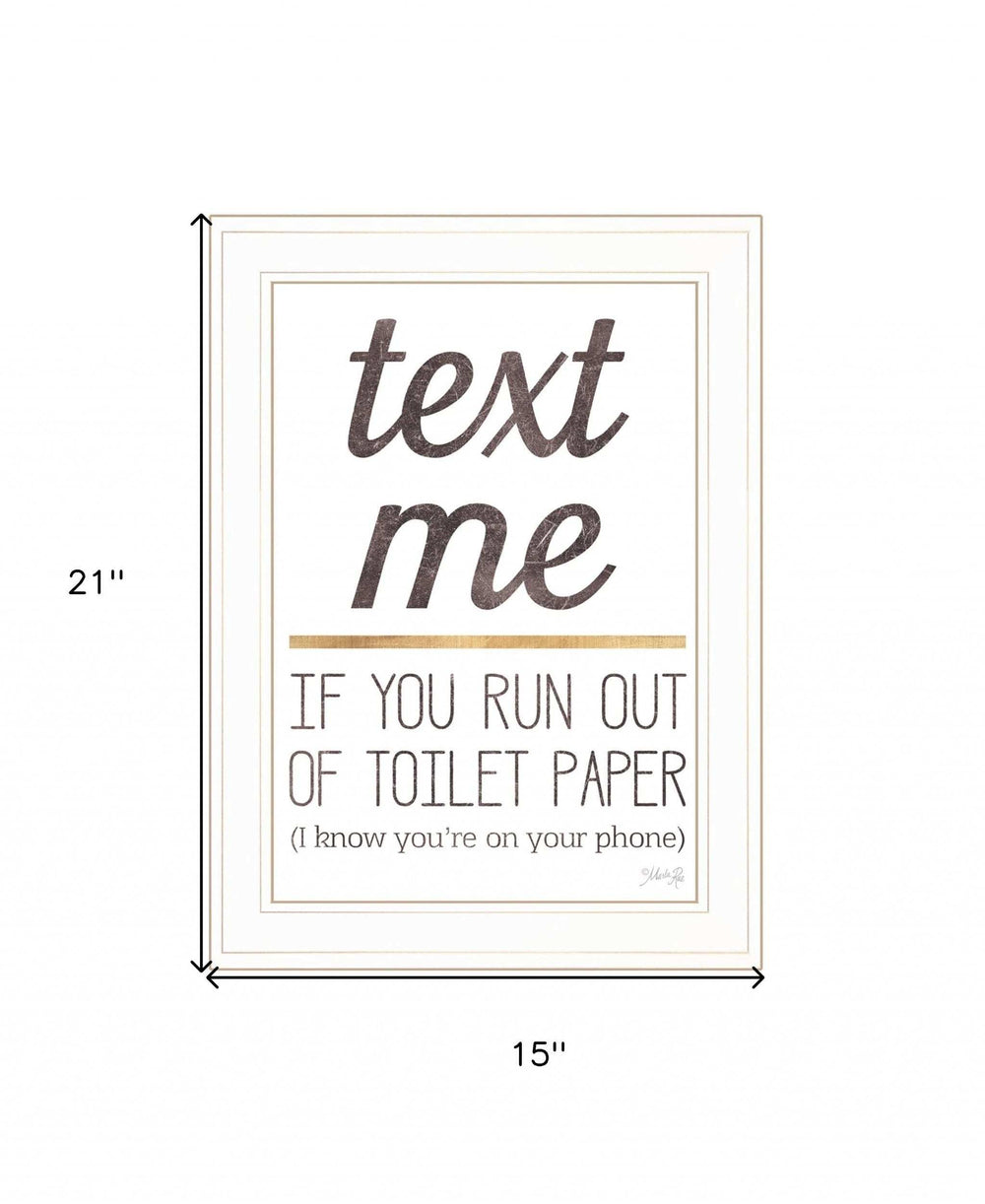 Text Me if You Run Out of Toilet Paper 2 White Framed Print Wall Art - Homeroots - Flyclothing LLC