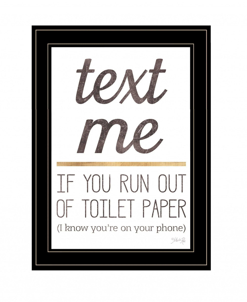 Text Me if You Run Out of Toilet Paper 3 Black Framed Print Wall Art - Homeroots - Flyclothing LLC