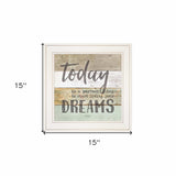 Live Your Dreams Today 1 White Framed Print Wall Art - Homeroots - Flyclothing LLC