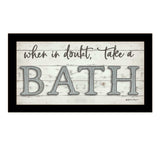 When in Doubt Take a Bath Black Framed Print Bathroom Wall Art - Homeroots - Flyclothing LLC