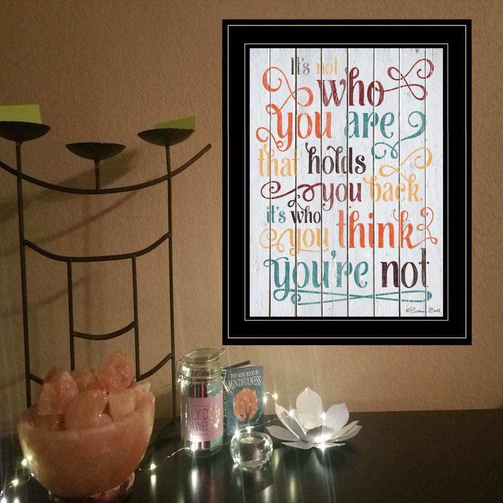 Who You Think You Are 3 Black Framed Print Wall Art - Homeroots - Flyclothing LLC