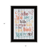 Who You Think You Are 3 Black Framed Print Wall Art - Homeroots - Flyclothing LLC
