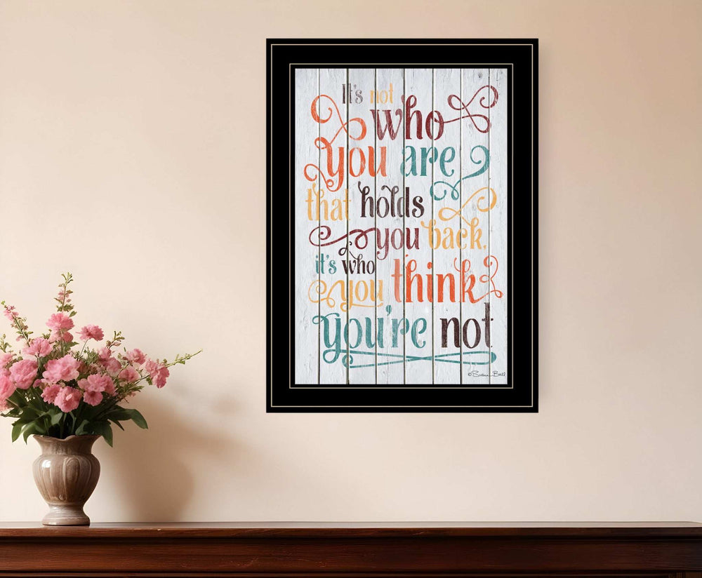 Who You Think You Are 3 Black Framed Print Wall Art - Homeroots - Flyclothing LLC