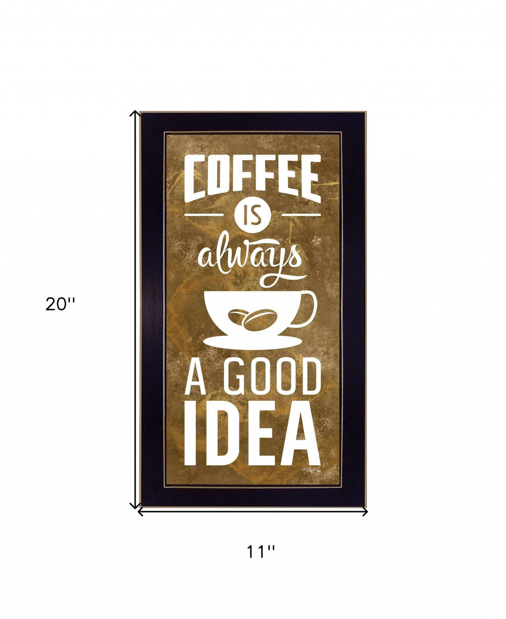 Coffee Is Always A Good Idea Black Framed Print Wall Art - Homeroots - Flyclothing LLC