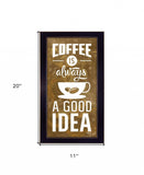Coffee Is Always A Good Idea Black Framed Print Wall Art - Homeroots - Flyclothing LLC