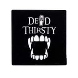 Alchemy Gothic Dead Thirsty Coaster - Alchemy Gothic - Flyclothing LLC