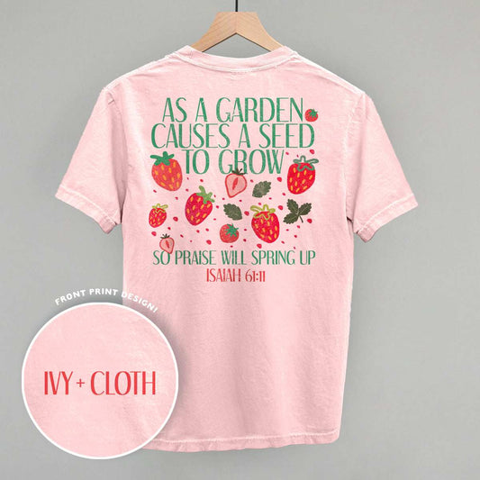 So Praise Will Spring Up (Back Print) - Ivy + Cloth - Flyclothing LLC