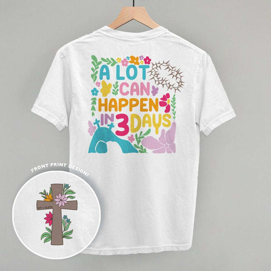 A Lot Can Happen In 3 Days (Back Print) - Ivy + Cloth - Flyclothing LLC
