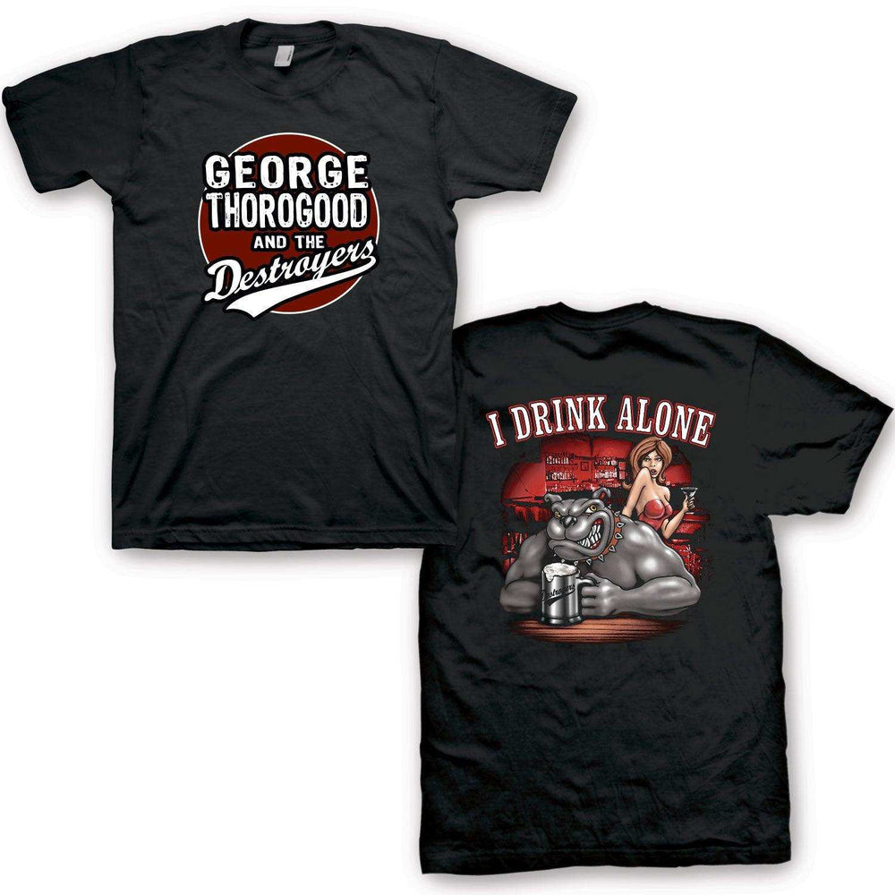 George Thorogood I Drink Alone T-Shirt - George Thorogood - Flyclothing LLC