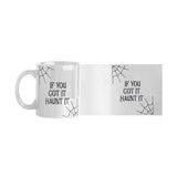 If you got it haunt it 11oz Sublimated Mug - Logo Brands - Flyclothing LLC