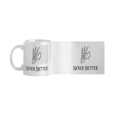 Never Better 11oz Sublimated Mug - Logo Brands - Flyclothing LLC