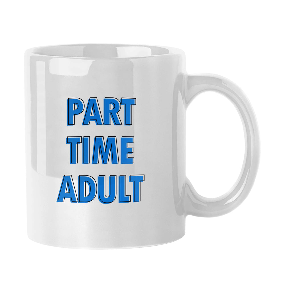 Snarky Mug Part Time Adult 11oz Sublimated Mug - Logo Brands - Flyclothing LLC