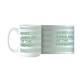 Snarky Mug A Lot Going On15oz Sublimated Mug - Logo Brands - Flyclothing LLC