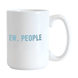 Snarky Mug Ew People 15oz Sublimated Mug - Logo Brands - Flyclothing LLC