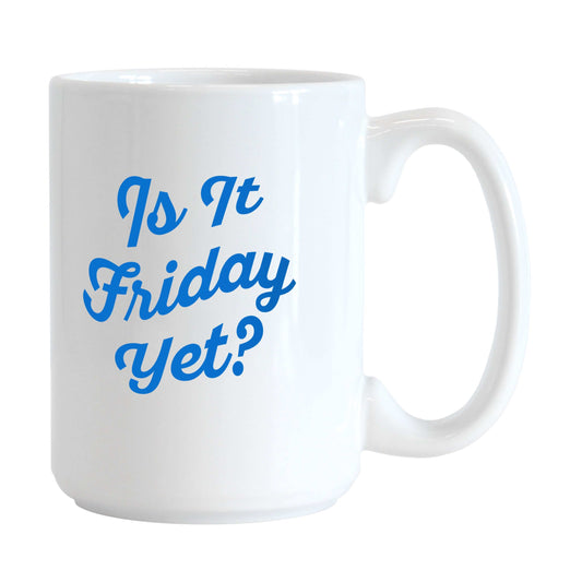 Snarky Mug Is It Friday Yet 15oz Sublimated Mug - Logo Brands - Flyclothing LLC