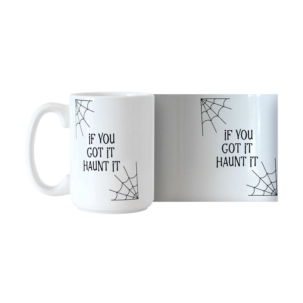 If you got it haunt it 15oz Sublimated Mug - Logo Brands - Flyclothing LLC