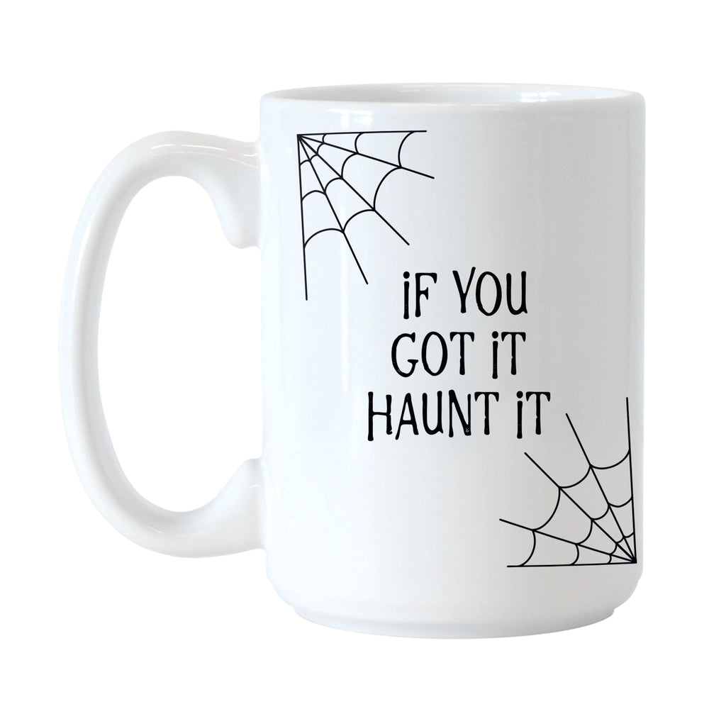 If you got it haunt it 15oz Sublimated Mug - Logo Brands - Flyclothing LLC