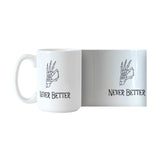 Never Better 15oz Sublimated Mug - Logo Brands - Flyclothing LLC