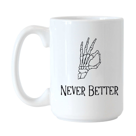 Never Better 15oz Sublimated Mug - Logo Brands - Flyclothing LLC