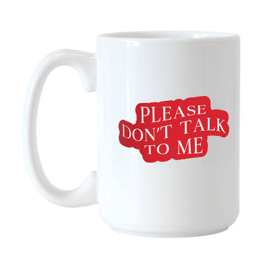 Snarky Mug Please Don't Talk To Me 15oz Sublimated Mug - Logo Brands - Flyclothing LLC