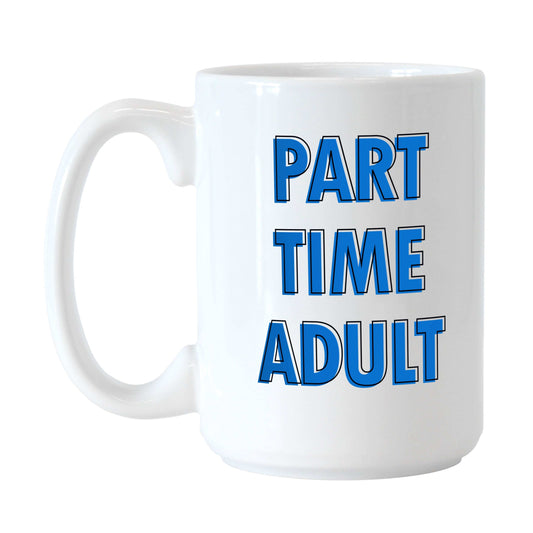 Snarky Mug Part Time Adult 15oz Sublimated Mug - Logo Brands - Flyclothing LLC