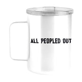 Snarky Mug All Peopled Out15oz Stainless Steel Mug - Logo Brands - Flyclothing LLC