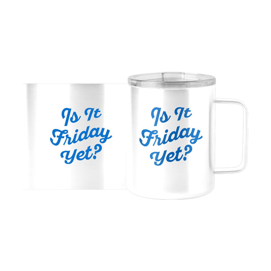 Snarky Mug Is It Friday Yet 15oz Stainless Steel Mug - Logo Brands - Flyclothing LLC