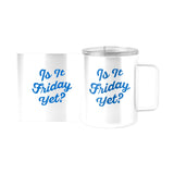 Snarky Mug Is It Friday Yet 15oz Stainless Steel Mug - Logo Brands - Flyclothing LLC