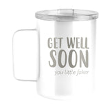 Snarky Mug Get Well Soon 15oz Stainless Steel Mug - Logo Brands - Flyclothing LLC
