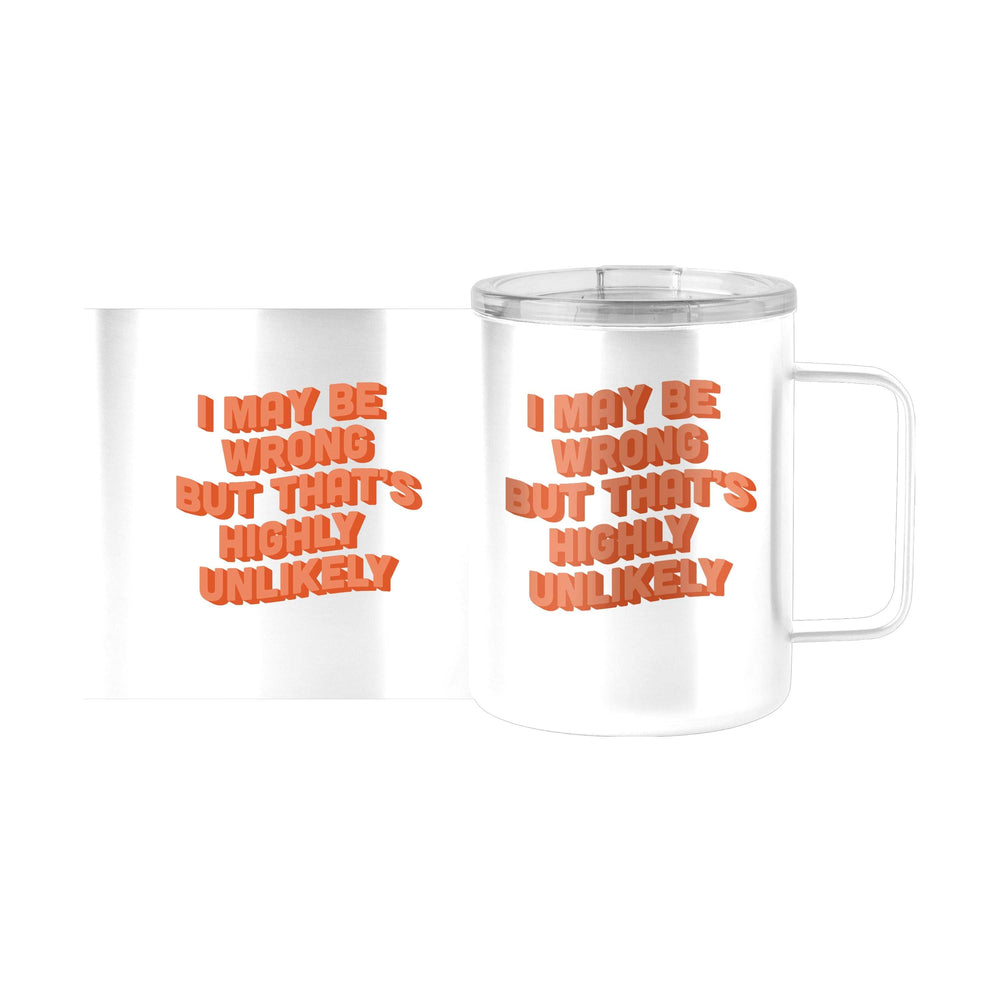 Snarky Mug Highly Unlikely 15oz Stainless Steel Mug - Logo Brands - Flyclothing LLC