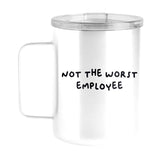Snarky Mug Not The Worst Employee 15oz Stainless Steel Mug - Logo Brands - Flyclothing LLC