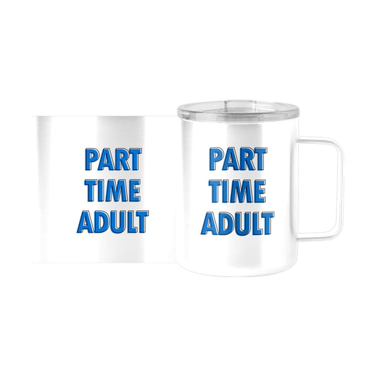Snarky Mug Part Time Adult 15oz Stainless Steel Mug - Logo Brands - Flyclothing LLC
