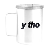 Snarky Mug Y Tho 15oz Stainless Steel Mug - Logo Brands - Flyclothing LLC