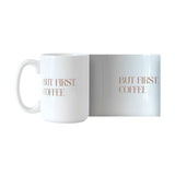 Just a Girl But First Coffee 15oz Sublimated Mug - Logo Brands - Flyclothing LLC